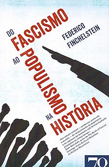 Do Fascismo ao Populismo na Historia Federico Finchelstein